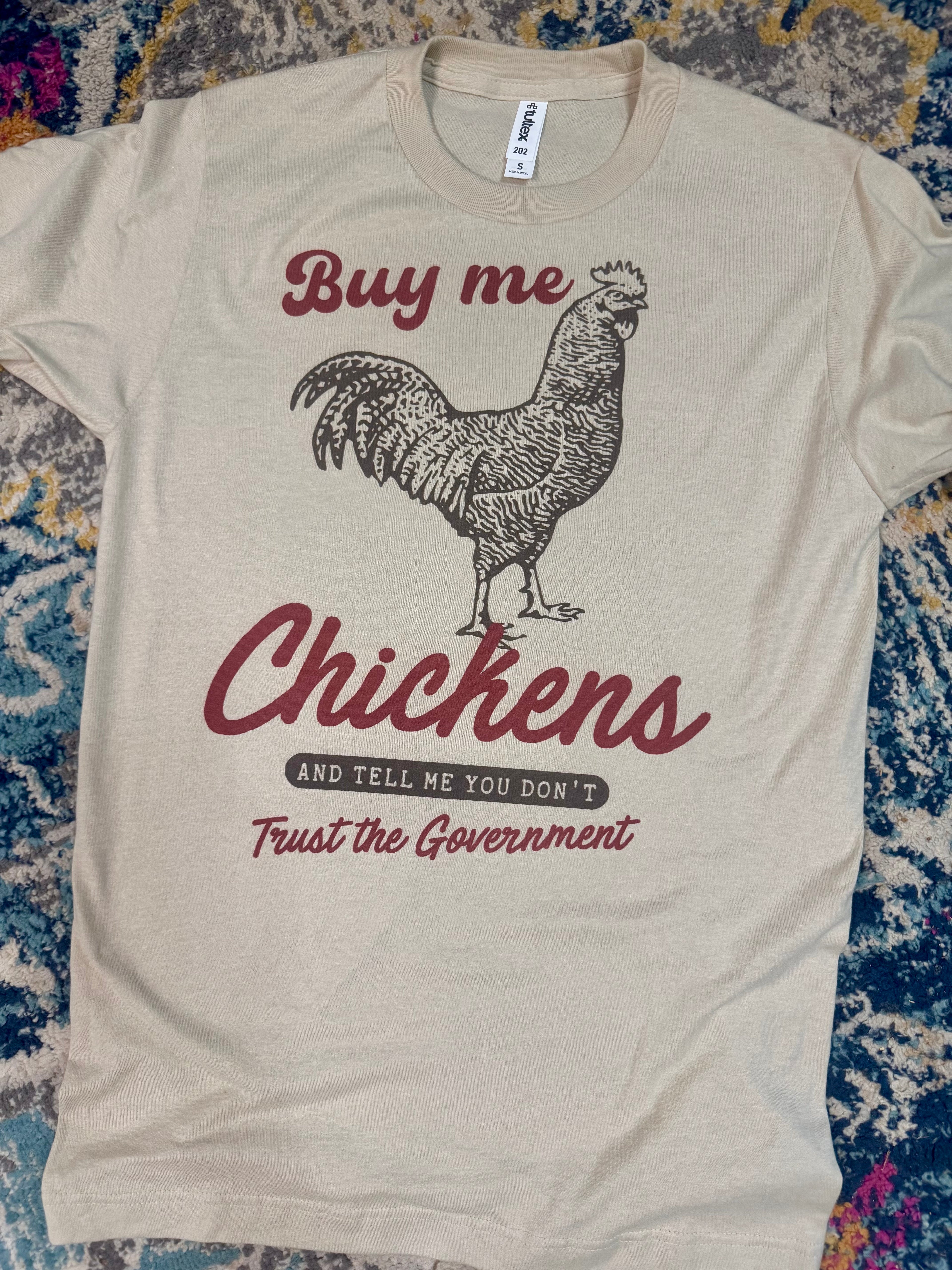 Buy Me Chickens & Tell Me You Don’t Trust The Government Adult Tshirt